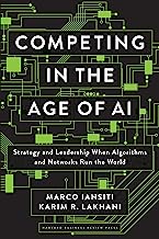 Competing in the Age of AI: Strategy and Leadership When Algorithms