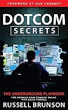 Dotcom Secrets: The Underground Playbook for Growing Your Company Online with Sales Funnels